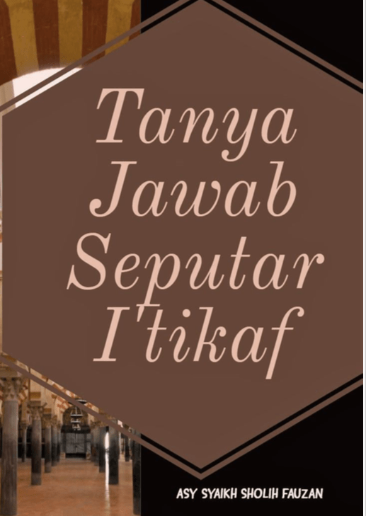 Fatwa-Fatwa Seputar I’tikaf&nbsp;(PDF)