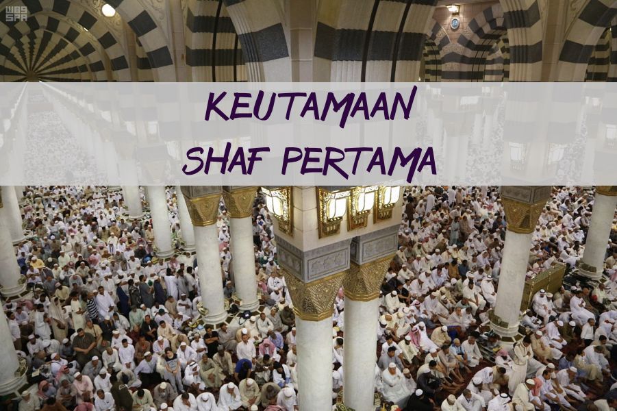 Berusahalah Mendapatkan Shaf&nbsp;Pertama!