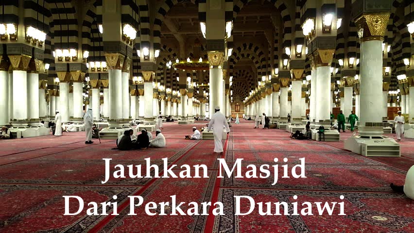 Jauhkan Masjid Dari Urusan&nbsp;Duniawi!
