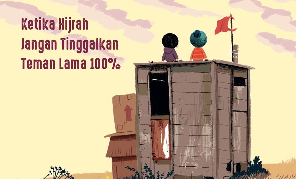 Ketika Hijrah, Bukan Berarti Meninggalkan Teman Lama&nbsp;100%