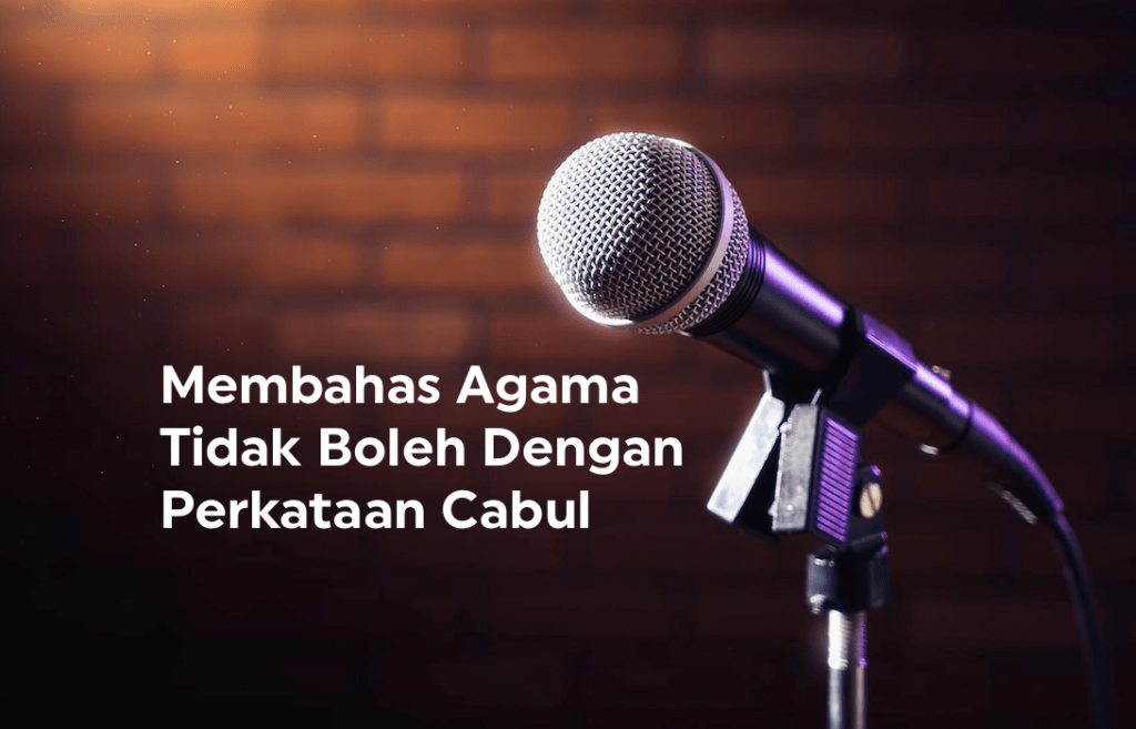 Membahas Agama Tidak Boleh Dengan Perkataan&nbsp;Cabul