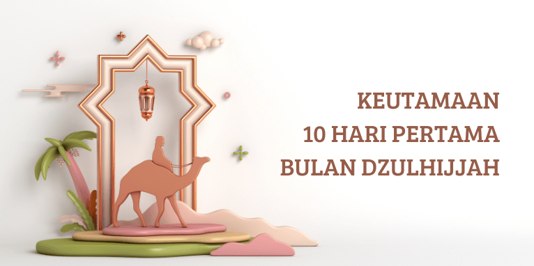 Keutamaan 10 Hari Pertama&nbsp;Dzulhijjah